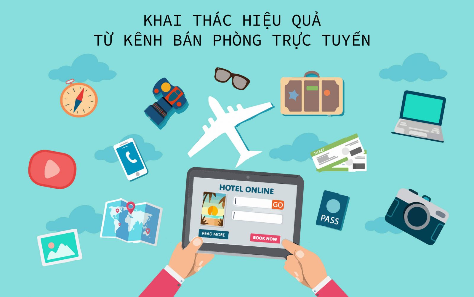 Bí quyết khai thác tối đa hiệu quả từ kênh bán phòng khách sạn trực tuyến